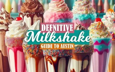 Definitive Milkshake Guide to Austin