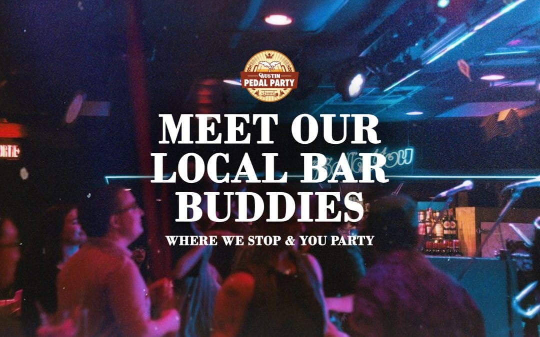 Austin Pedal Party Bar Buddies – Meet Our Local Stops